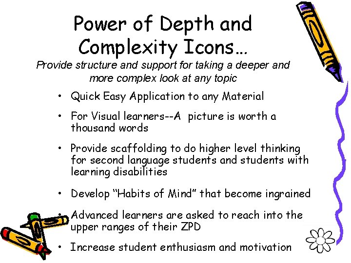 Power of Depth and Complexity Icons… Provide structure and support for taking a deeper