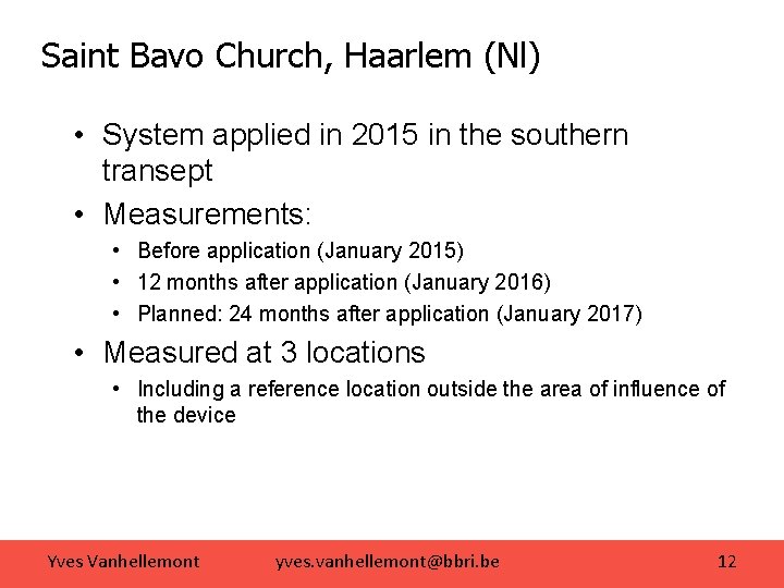 Saint Bavo Church, Haarlem (Nl) • System applied in 2015 in the southern transept