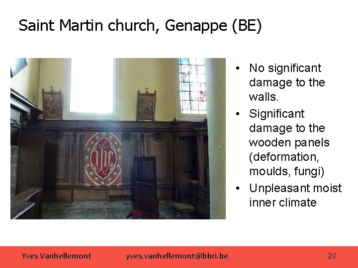 Saint Martin church, Genappe (BE) • No significant damage to the walls. • Significant