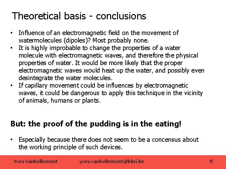 Theoretical basis - conclusions • Influence of an electromagnetic field on the movement of