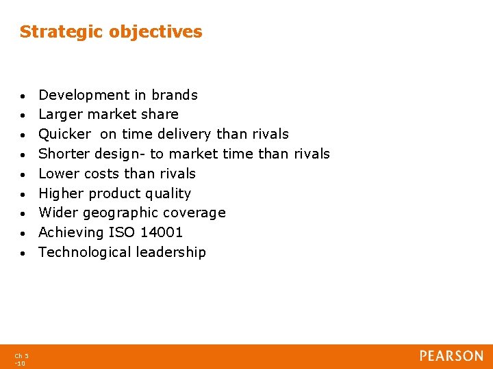 Strategic objectives • • • Ch 5 -10 Development in brands Larger market share