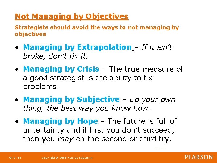 Not Managing by Objectives Strategists should avoid the ways to not managing by objectives