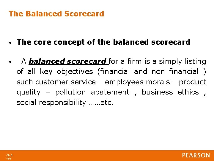 The Balanced Scorecard • The core concept of the balanced scorecard • A balanced