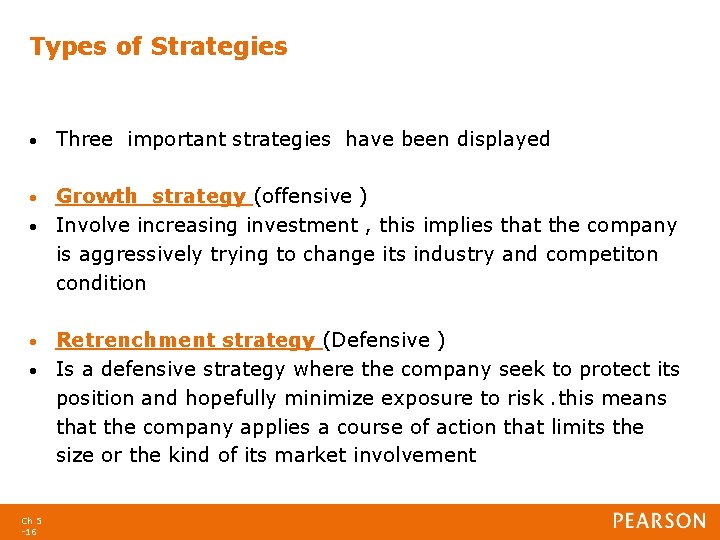 Types of Strategies • Three important strategies have been displayed Growth strategy (offensive )