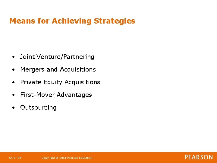 Means for Achieving Strategies • Joint Venture/Partnering • Mergers and Acquisitions • Private Equity