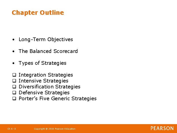 Chapter Outline • Long-Term Objectives • The Balanced Scorecard • Types of Strategies q