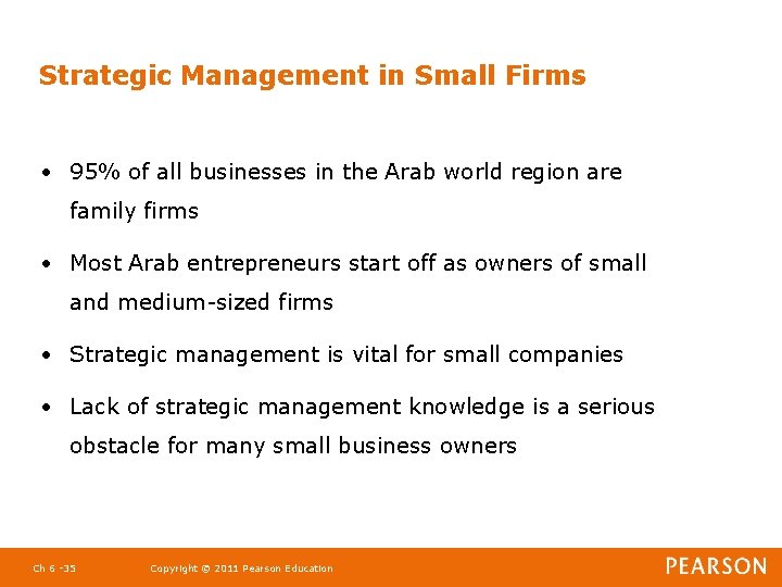 Strategic Management in Small Firms • 95% of all businesses in the Arab world