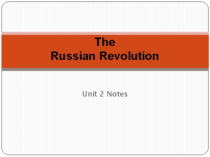The Russian Revolution Unit 2 Notes PreRevolutionary Russia