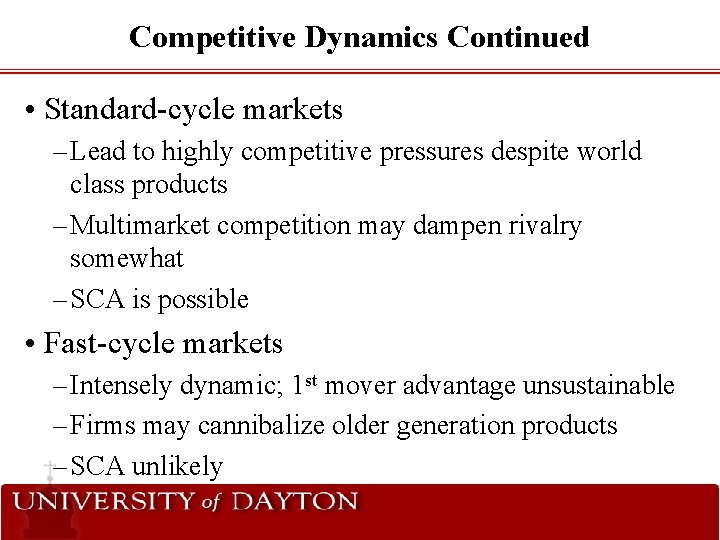 Competitive Dynamics Continued • Standard-cycle markets – Lead to highly competitive pressures despite world