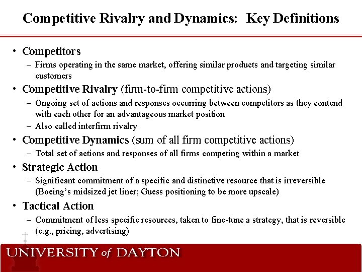 Competitive Rivalry and Dynamics: Key Definitions • Competitors – Firms operating in the same
