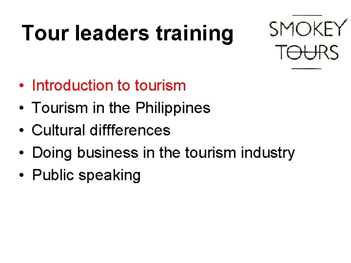 Tour leaders training • • • Introduction to tourism Tourism in the Philippines Cultural