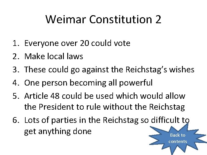 Weimar Constitution 2 1. 2. 3. 4. 5. Everyone over 20 could vote Make