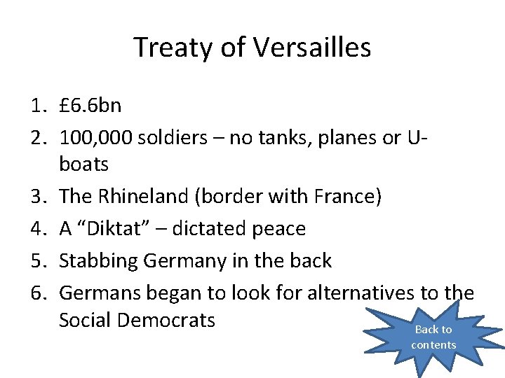 Treaty of Versailles 1. £ 6. 6 bn 2. 100, 000 soldiers – no