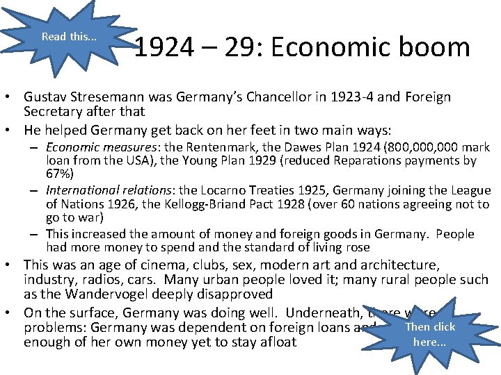 Read this. . . 1924 – 29: Economic boom • Gustav Stresemann was Germany’s
