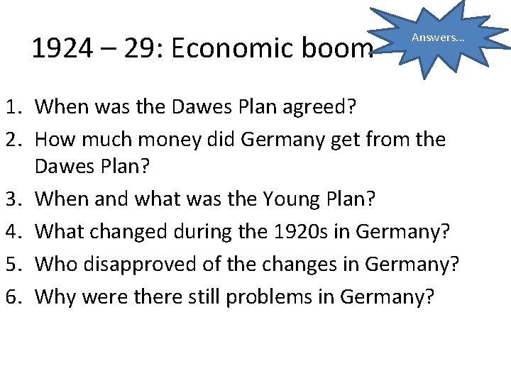 1924 – 29: Economic boom Answers. . . 1. When was the Dawes Plan