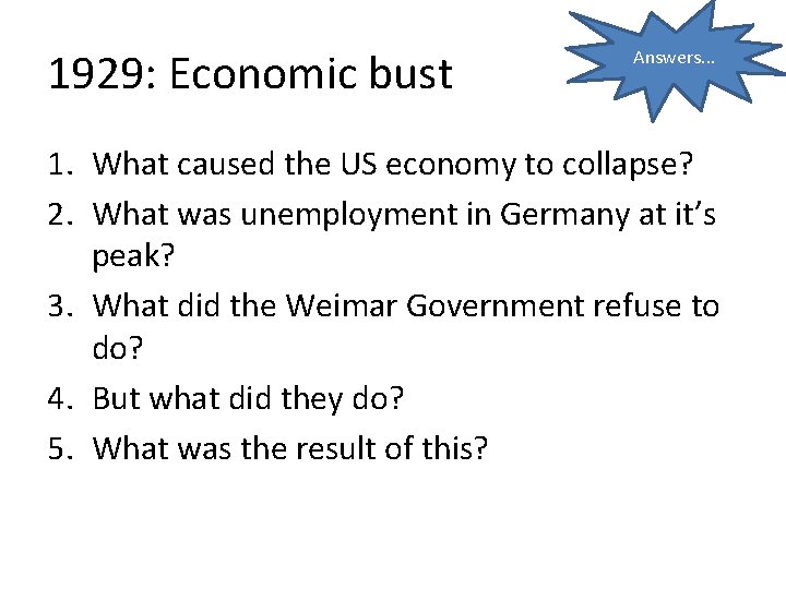 1929: Economic bust Answers. . . 1. What caused the US economy to collapse?