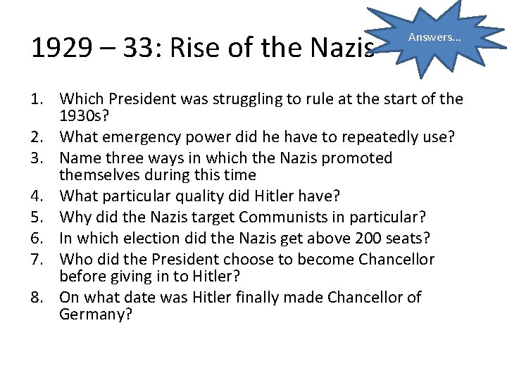 1929 – 33: Rise of the Nazis Answers. . . 1. Which President was