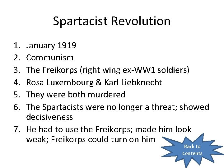 Spartacist Revolution 1. 2. 3. 4. 5. 6. January 1919 Communism The Freikorps (right