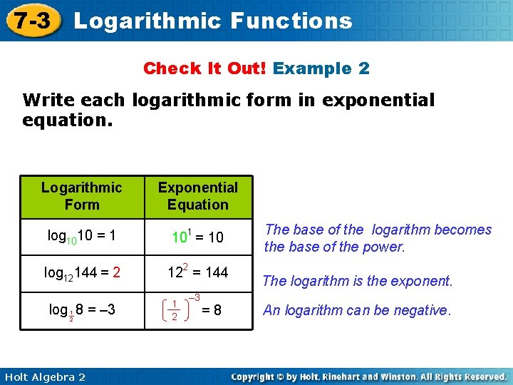 7 -3 Logarithmic Functions Check It Out! Example 2 Write each logarithmic form in