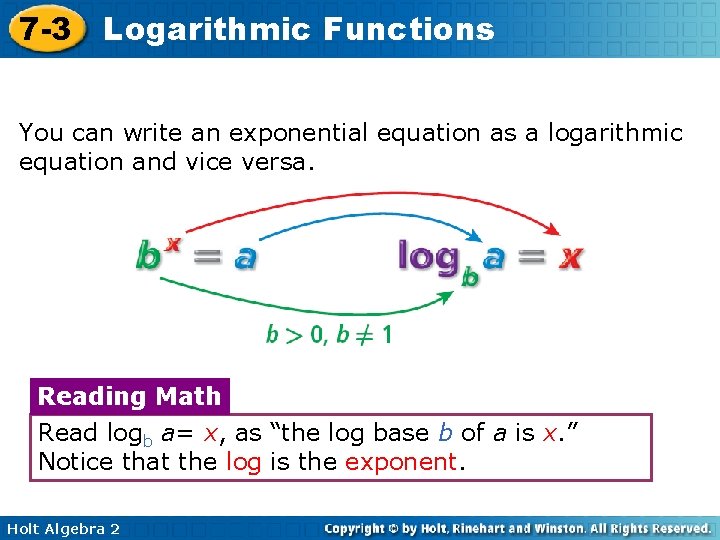 7 -3 Logarithmic Functions You can write an exponential equation as a logarithmic equation