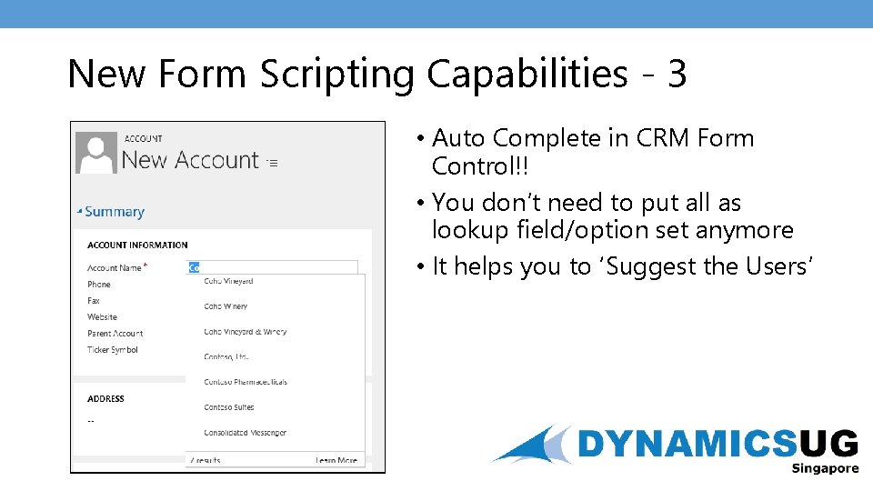 New Form Scripting Capabilities - 3 • Auto Complete in CRM Form Control!! •