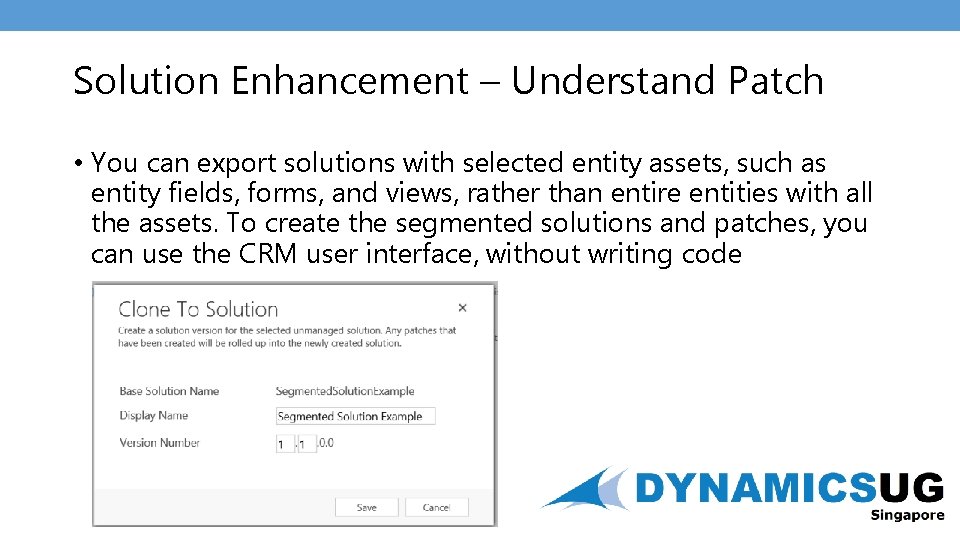 Solution Enhancement – Understand Patch • You can export solutions with selected entity assets,