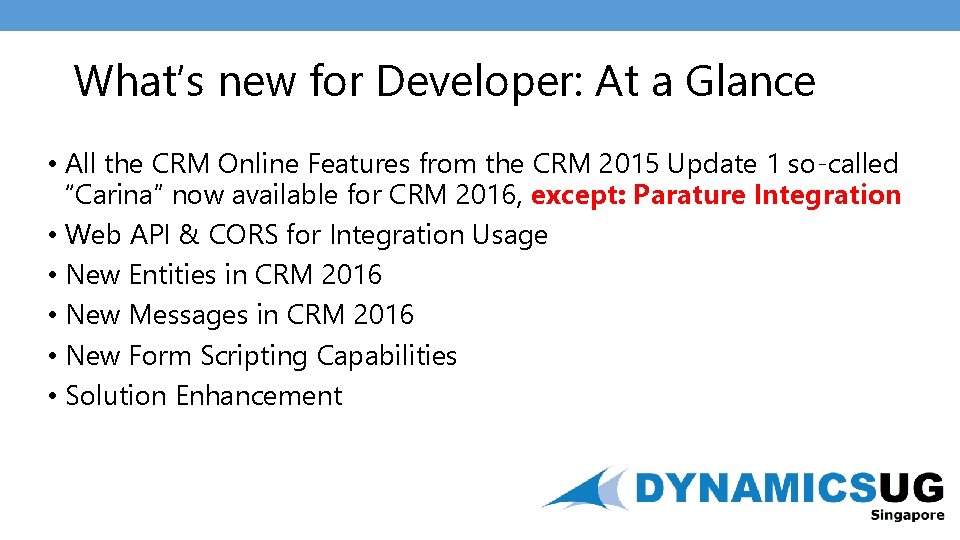 What’s new for Developer: At a Glance • All the CRM Online Features from