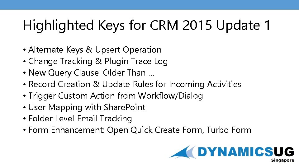 Highlighted Keys for CRM 2015 Update 1 • Alternate Keys & Upsert Operation •