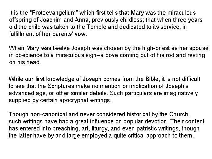It is the “Protoevangelium” which first tells that Mary was the miraculous offspring of