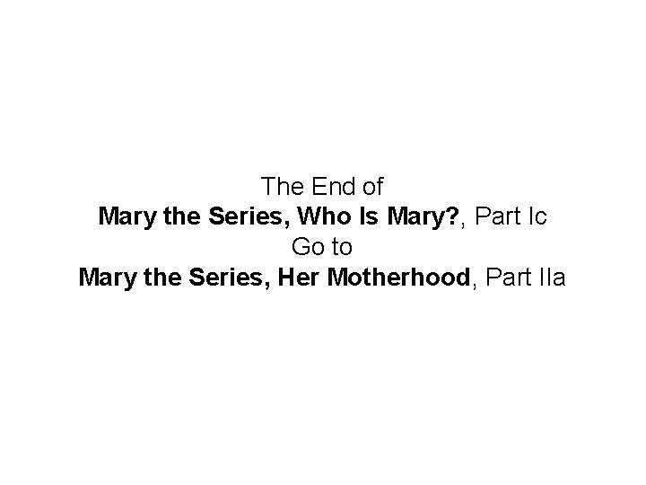 The End of Mary the Series, Who Is Mary? , Part Ic Go to