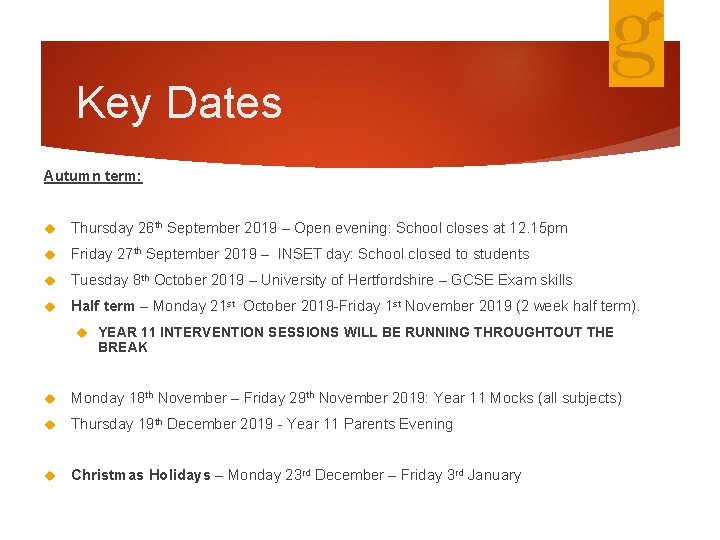 Key Dates Autumn term: Thursday 26 th September 2019 – Open evening: School closes