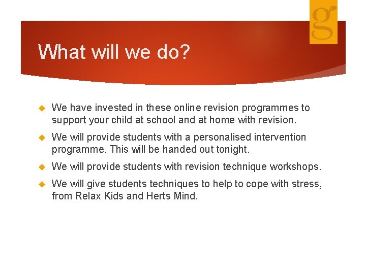 What will we do? We have invested in these online revision programmes to support