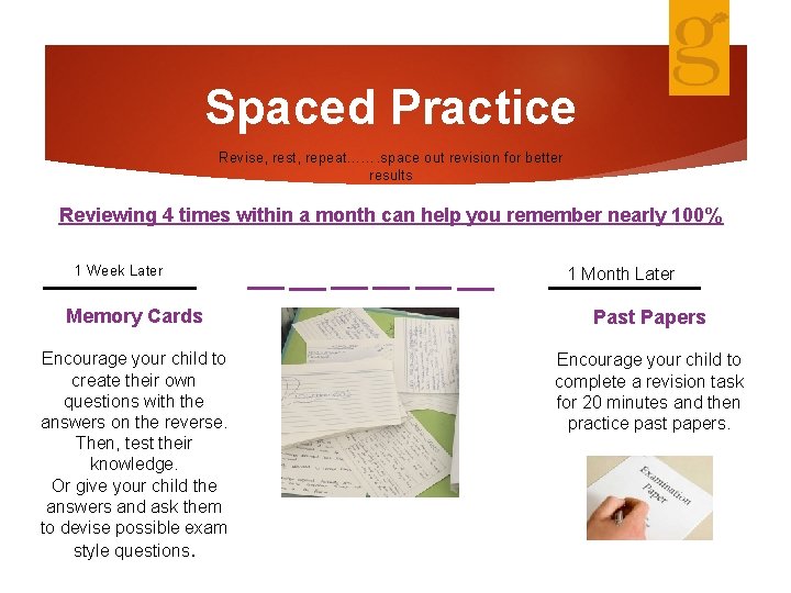 Spaced Practice Revise, rest, repeat……. space out revision for better results Reviewing 4 times