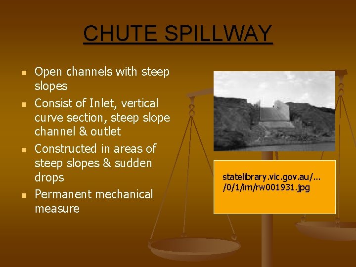 CHUTE SPILLWAY n n Open channels with steep slopes Consist of Inlet, vertical curve