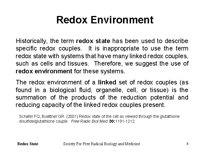 Redox Environment Historically, the term redox state has been used to describe specific redox