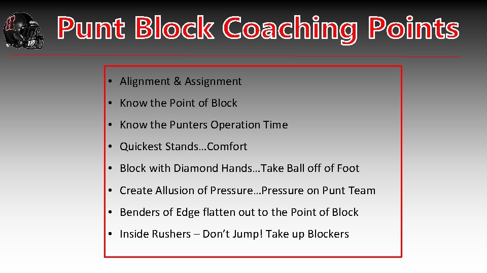  • Alignment & Assignment • Know the Point of Block • Know the