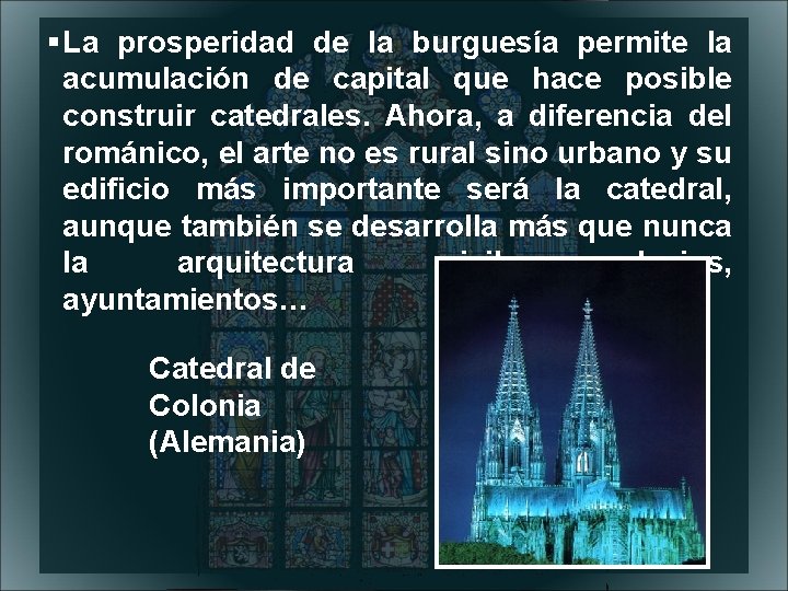  La prosperidad de la burguesía permite la acumulación de capital que hace posible