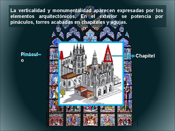 La verticalidad y monumentalidad aparecen expresadas por los elementos arquitectónicos. En el exterior se