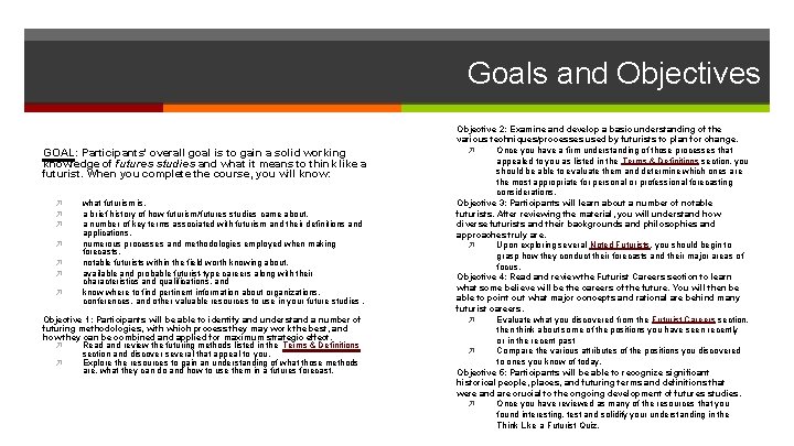 Goals and Objectives GOAL: Participants' overall goal is to gain a solid working knowledge