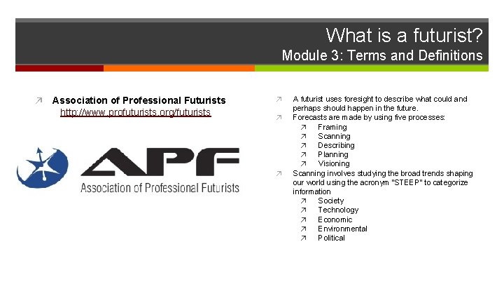 What is a futurist? Module 3: Terms and Definitions ↗ Association of Professional Futurists