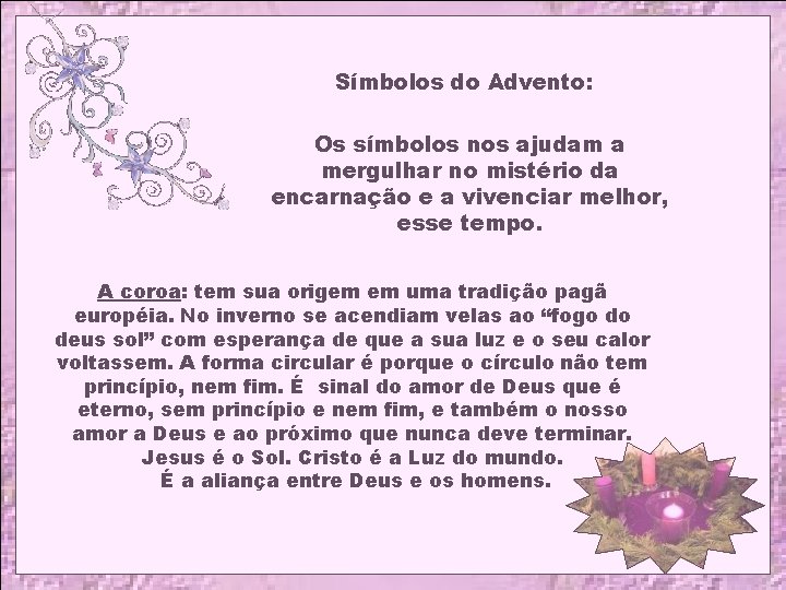 Símbolos do Advento: Os símbolos nos ajudam a mergulhar no mistério da encarnação e