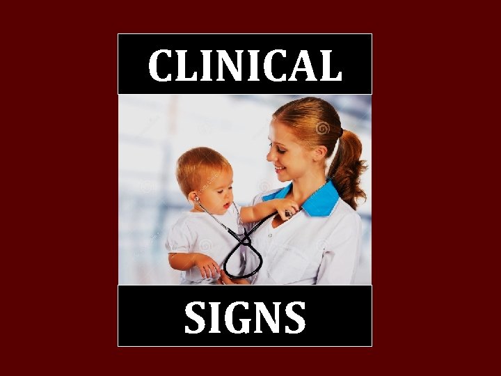 CLINICAL SIGNS 