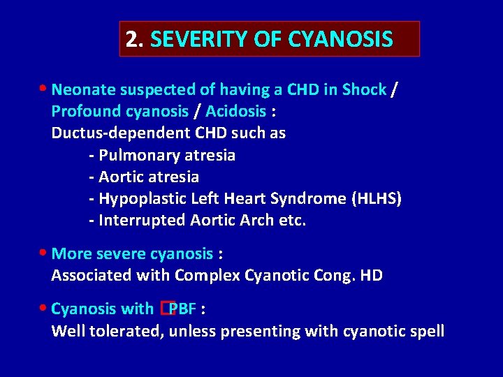 2. SEVERITY OF CYANOSIS Neonate suspected of having a CHD in Shock / Profound