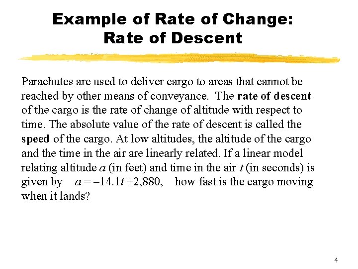 Example of Rate of Change: Rate of Descent Parachutes are used to deliver cargo
