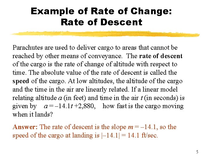 Example of Rate of Change: Rate of Descent Parachutes are used to deliver cargo