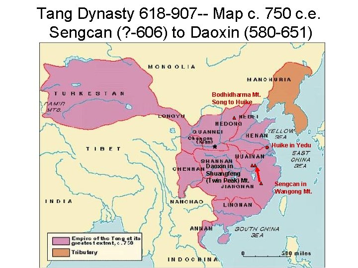 Tang Dynasty 618 -907 -- Map c. 750 c. e. Sengcan (? -606) to Tang Dynasty 618 -907 -- Map c. 750 c. e. Sengcan (? -606) to