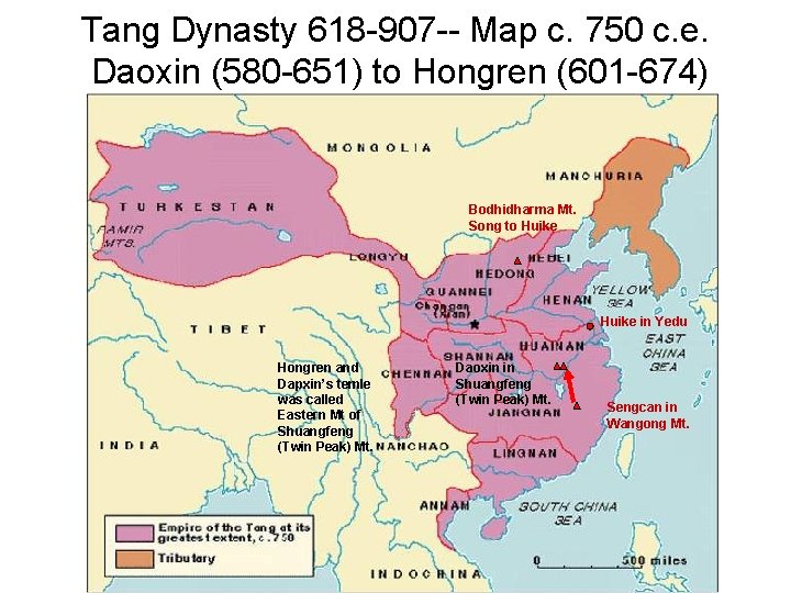 Tang Dynasty 618 -907 -- Map c. 750 c. e. Daoxin (580 -651) to Tang Dynasty 618 -907 -- Map c. 750 c. e. Daoxin (580 -651) to
