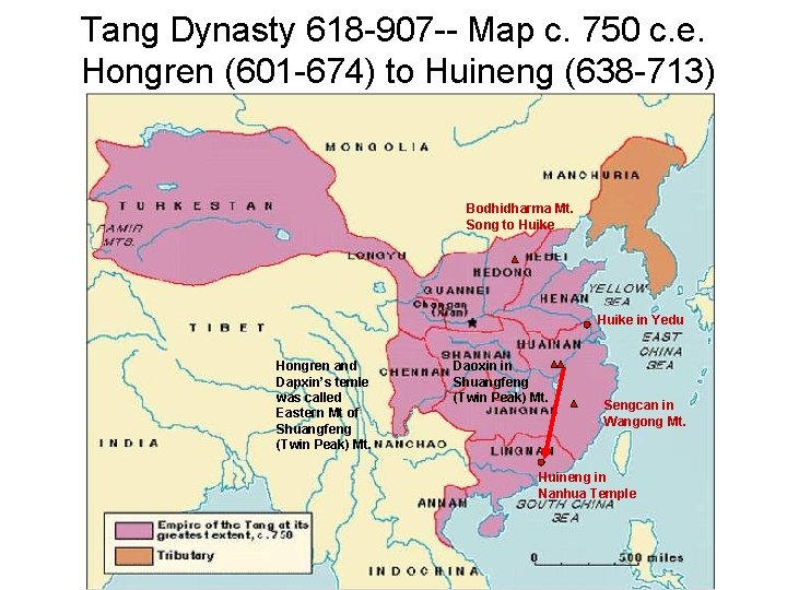Tang Dynasty 618 -907 -- Map c. 750 c. e. Hongren (601 -674) to Tang Dynasty 618 -907 -- Map c. 750 c. e. Hongren (601 -674) to