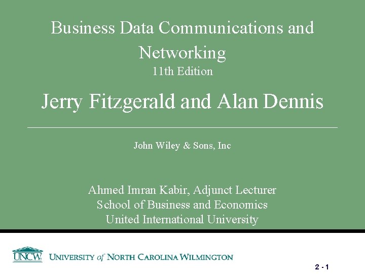 Business Data Communications and Networking 11 th Edition Jerry Fitzgerald and Alan Dennis John