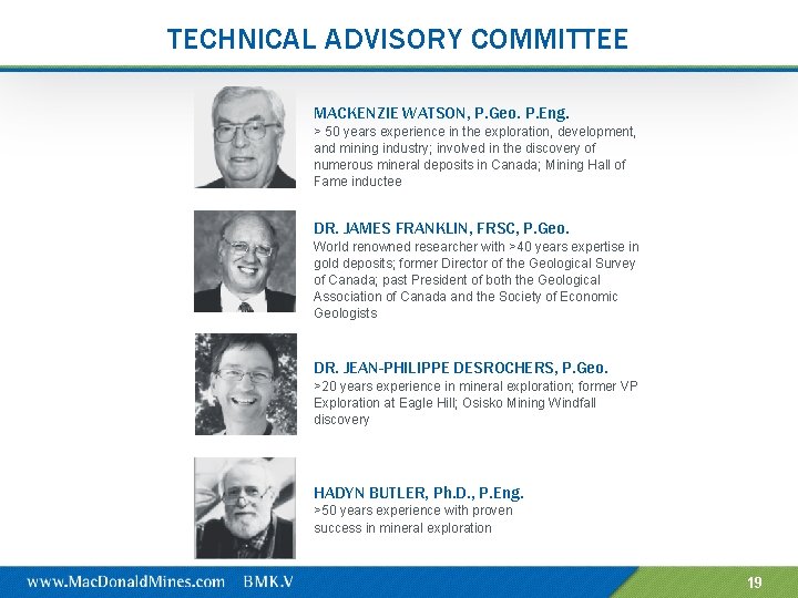 TECHNICAL ADVISORY COMMITTEE MACKENZIE WATSON, P. Geo. P. Eng. > 50 years experience in